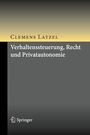Téléchargez le livre :  Verhaltenssteuerung, Recht und Privatautonomie