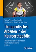 Télécharger le livre :  Therapeutisches Arbeiten in der Neuroorthopädie