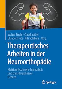 Télécharger le livre :  Therapeutisches Arbeiten in der Neuroorthopädie