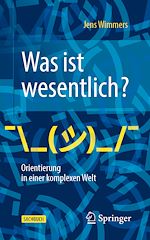 Télécharger le livre :  Was ist wesentlich? - Orientierung in einer komplexen Welt