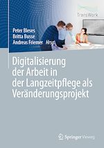 Download this eBook Digitalisierung der Arbeit in der Langzeitpflege als Veränderungsprojekt