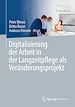 Télécharger le livre :  Digitalisierung der Arbeit in der Langzeitpflege als Veränderungsprojekt