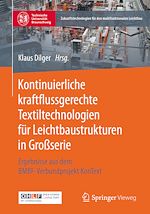 Download this eBook Kontinuierliche kraftflussgerechte Textiltechnologien für Leichtbaustrukturen in Großserie