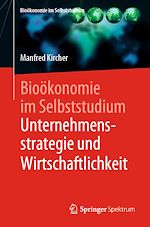 Download this eBook Bioökonomie im Selbststudium: Unternehmensstrategie und Wirtschaftlichkeit