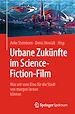 Télécharger le livre :  Urbane Zukünfte im Science-Fiction-Film