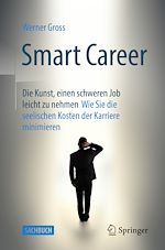 Télécharger le livre :  Smart Career: Die Kunst, einen schweren Job leicht zu nehmen