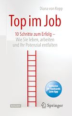 Télécharger le livre :  Top im Job - Wie Sie leben, arbeiten und Ihr Potenzial entfalten