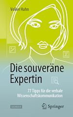 Télécharger le livre :  Die souveräne Expertin – 77 Tipps für die verbale Wissenschaftskommunikation