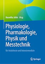 Télécharger le livre :  Physiologie, Pharmakologie, Physik und Messtechnik für Anästhesie und Intensivmedizin