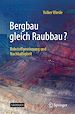Télécharger le livre :  Bergbau gleich Raubbau?