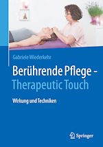 Télécharger le livre :  Berührende Pflege - Therapeutic Touch