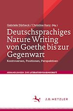 Télécharger le livre :  Deutschsprachiges Nature Writing von Goethe bis zur Gegenwart