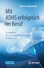 Télécharger le livre :  Mit ADHS erfolgreich im Beruf