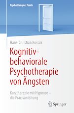 Télécharger le livre :  Kognitiv-behaviorale Psychotherapie von Ängsten