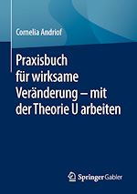 Télécharger le livre :  Praxisbuch für wirksame Veränderung – mit der Theorie U arbeiten