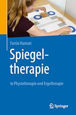 Télécharger le livre :  Spiegeltherapie in Physiotherapie und Ergotherapie