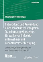 Download this eBook Entwicklung und Anwendung eines konsekutiven integralen Transformationskonzeptes für Werke von Industrieunternehmen mit variantenreicher Fertigung