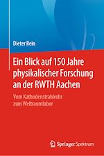 Download this eBook Ein Blick auf 150 Jahre physikalischer Forschung an der RWTH Aachen