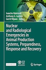 Download this eBook Nuclear and Radiological Emergencies in Animal Production Systems, Preparedness, Response and Recovery