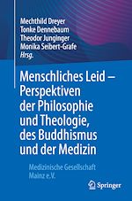 Télécharger le livre :  Menschliches Leid - Perspektiven der Philosophie und Theologie, des Buddhismus und der Medizin