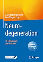 Télécharger le livre :  Neurodegeneration – 35 Fallbeispiele aus der Praxis