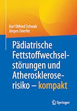 Télécharger le livre :  Pädiatrische Fettstoffwechselstörungen und Atheroskleroserisiko – kompakt