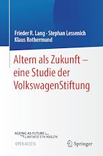Télécharger le livre :  Altern als Zukunft – eine Studie der VolkswagenStiftung