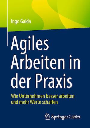 Téléchargez le livre :  Agiles Arbeiten in der Praxis