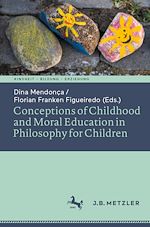 Télécharger le livre :  Conceptions of Childhood and Moral Education in Philosophy for Children