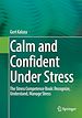 Télécharger le livre :  Calm and Confident Under Stress