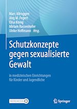 Télécharger le livre :  Schutzkonzepte gegen sexualisierte Gewalt in medizinischen Einrichtungen für Kinder und Jugendliche