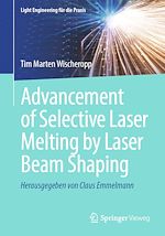 Télécharger le livre :  Advancement of Selective Laser Melting by Laser Beam Shaping