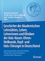 Télécharger le livre :  Geschichte der Akademischen Lehrstätten, Lehrer, Lehrerinnen und Kliniken der Hals-Nasen-Ohren-Heilkunde, Kopf- und Hals-Chirurgie in Deutschland