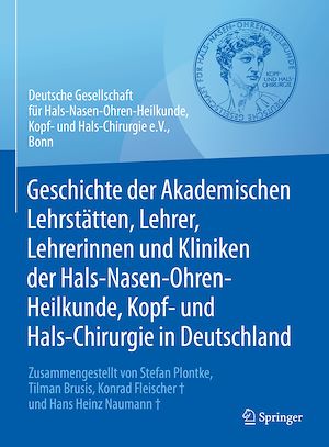 Téléchargez le livre :  Geschichte der Akademischen Lehrstätten, Lehrer, Lehrerinnen und Kliniken der Hals-Nasen-Ohren-Heilkunde, Kopf- und Hals-Chirurgie in Deutschland