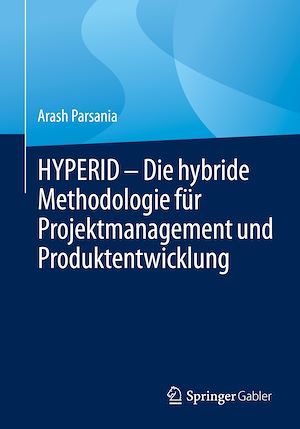 Téléchargez le livre :  HYPERID – Die hybride Methodologie für Projektmanagement und Produktentwicklung