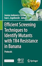 Download this eBook Efficient Screening Techniques to Identify Mutants with TR4 Resistance in Banana