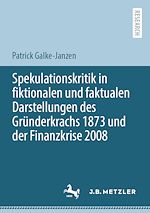 Download this eBook Spekulationskritik in fiktionalen und faktualen Darstellungen des Gründerkrachs 1873 und der Finanzkrise 2008