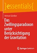 Download this eBook Das Zwillingsparadoxon unter Berücksichtigung der Gravitation