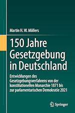 Télécharger le livre :  150 Jahre Gesetzgebung in Deutschland