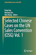 Télécharger le livre :  Selected Chinese Cases on the UN Sales Convention (CISG) Vol. 1