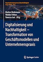 Télécharger le livre :  Digitalisierung und Nachhaltigkeit – Transformation von Geschäftsmodellen und Unternehmenspraxis