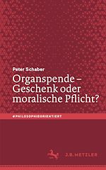 Download this eBook Organspende – Geschenk oder moralische Pflicht?