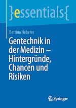 Télécharger le livre :  Gentechnik in der Medizin – Hintergründe, Chancen und Risiken