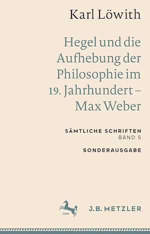 Téléchargez le livre :  Karl Löwith: Hegel und die Aufhebung der Philosophie im 19. Jahrhundert – Max Weber
