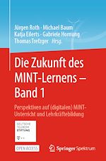 Télécharger le livre :  Die Zukunft des MINT-Lernens – Band 1