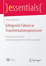 Télécharger le livre :  Erfolgreich Führen in Transformationsprozessen