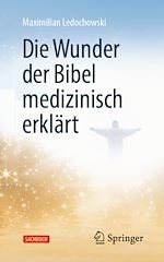 Télécharger le livre :  Die Wunder der Bibel medizinisch erklärt