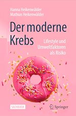 Télécharger le livre :  Der moderne Krebs - Lifestyle und Umweltfaktoren als Risiko