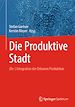 Télécharger le livre :  Die Produktive Stadt
