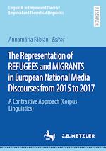 Télécharger le livre :  The Representation of REFUGEES and MIGRANTS in European National Media Discourses from 2015 to 2017